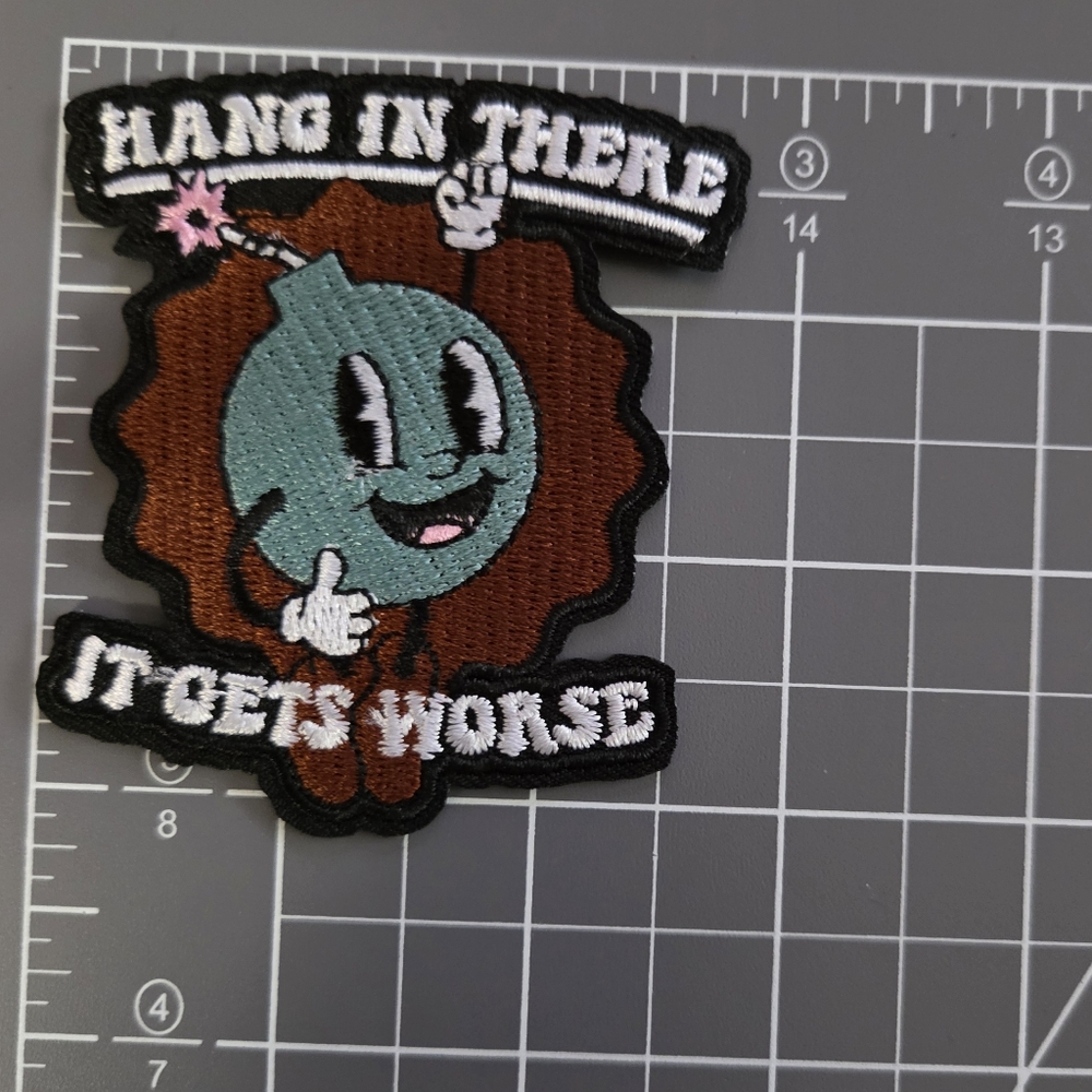 Hang In There It Gets Worse Bomb Emo Sad Funny Embroidered Iron on Patch - Picture 2 of 2